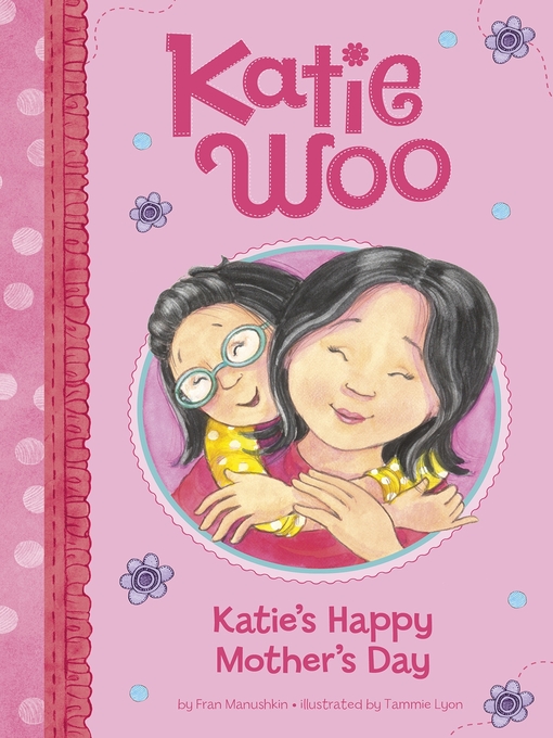 Title details for Katie's Happy Mother's Day by Fran Manushkin - Available